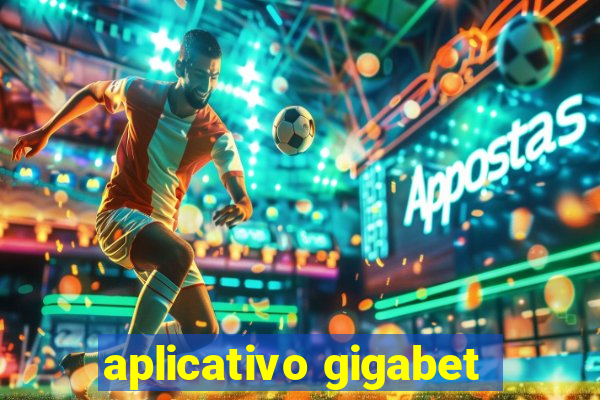 aplicativo gigabet